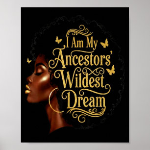 I Am My Ancestors Wildest Dreams Black Woman Afro  Poster