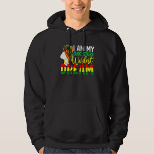 I Am My Ancestors Wildest Dreams Black Women Proud Hoodie