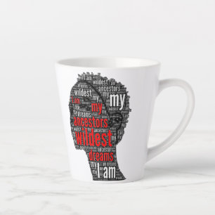 I Am My Ancestors Wildest Dreams Latte Mug