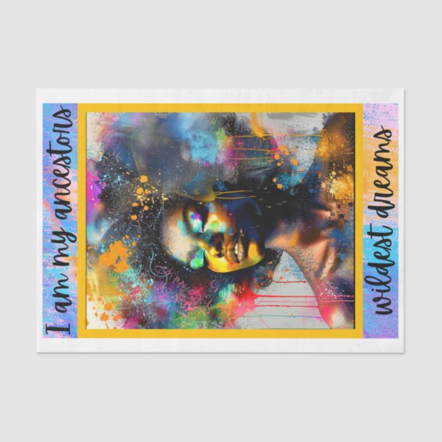 I am my ancestors wildest dreams tissue paper (Front)