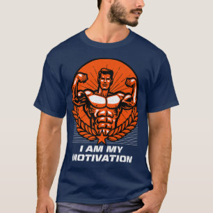 I Am My Motivation Workout Motivational Quote Gym  T-Shirt