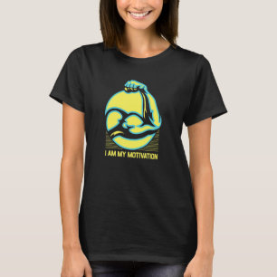 I Am My Motivation Workout Motivational Quote Gym T-Shirt