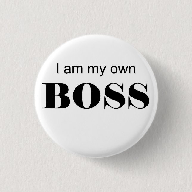 I am my own Boss! 3 Cm Round Badge (Front)