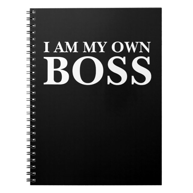 I Am My Own Boss (Customisable text and colour) Spiral Notebook (Front)