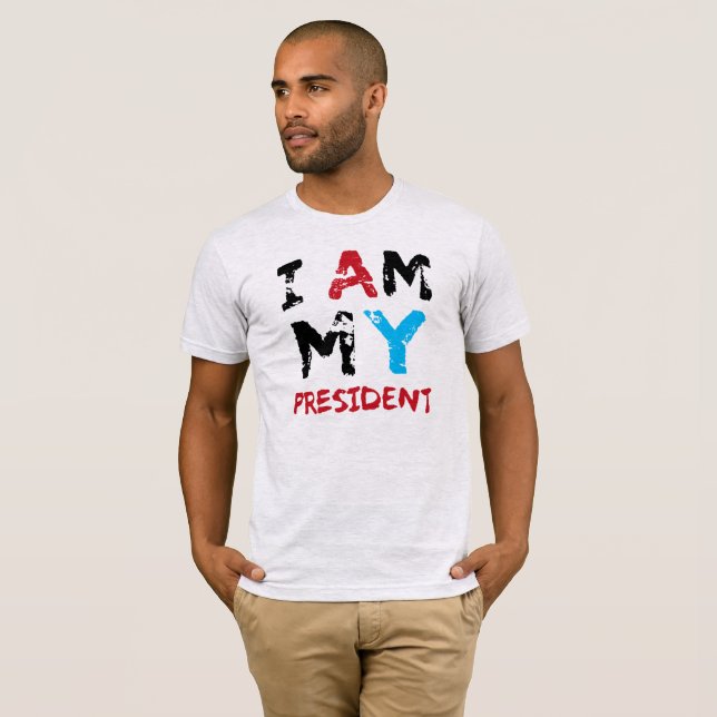 I am my president T-Shirt (Front Full)