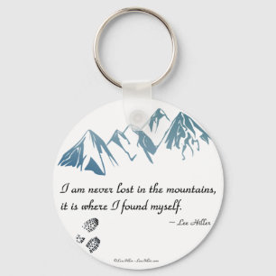 I am never lost in the mountains, it is where... key ring
