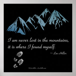 I am never lost in the mountains, it is where... poster