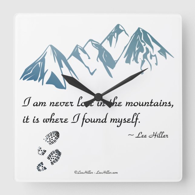 I am never lost in the mountains, it is where... square wall clock (Front)