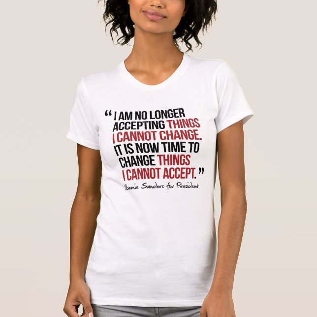 I am no longer accepting things I cannot change T-Shirt (Front)