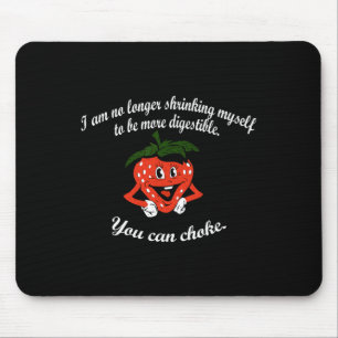I Am No Longer Shrinking Myself Strawberry Boxing Mouse Pad