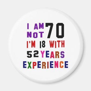 I am not 70 magnet