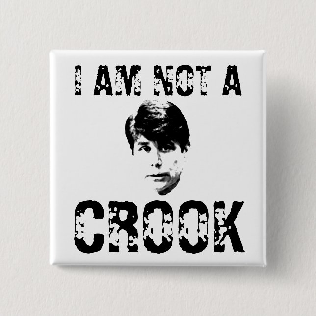 I AM NOT A CROOK 15 CM SQUARE BADGE (Front)