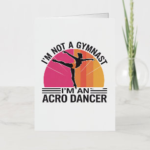 I am not a Gymnast I am an Acro Dancer gift Foil Greeting Card