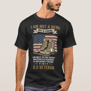 I Am Not A Hero Not A Legend I Am One Percent A US T-Shirt