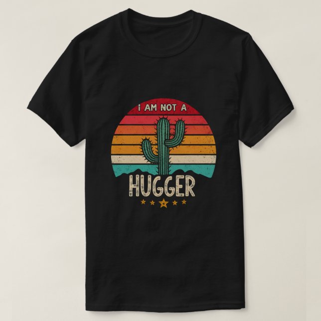 I Am Not A Hugger – Funny Introvert Anti-Hug T-Shi T-Shirt (Design Front)