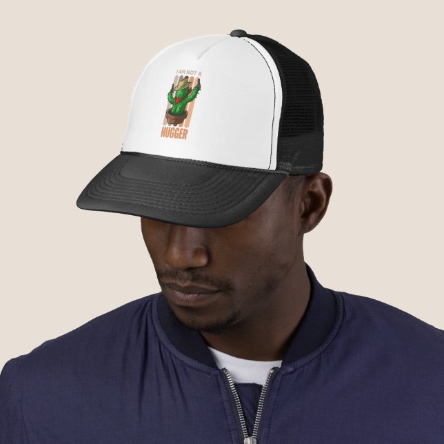  I Am Not A Hugger Funny Sarcastic Cowboy Cactus Trucker Hat (In Situ)