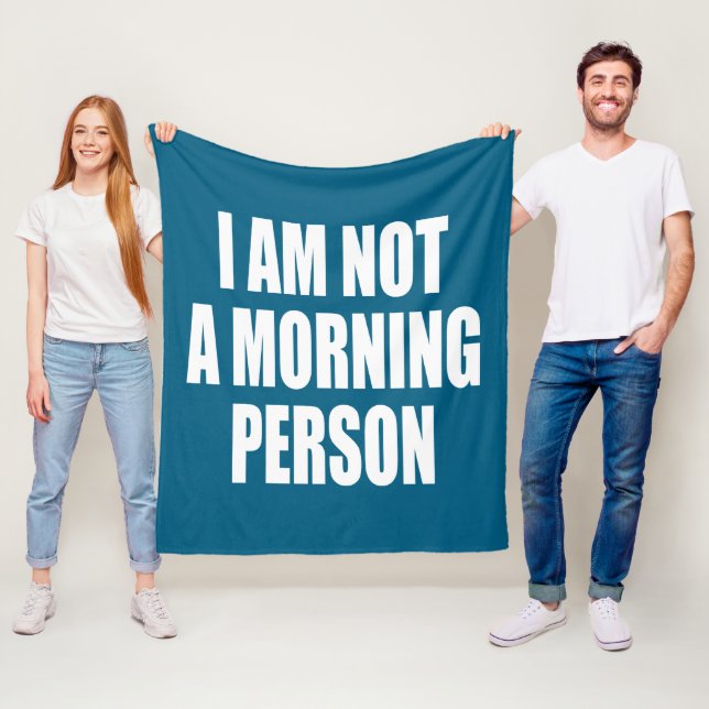 I am not a morning person fleece blanket (In Situ)