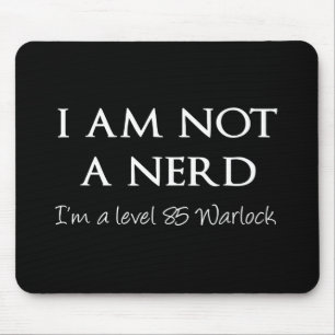 I am not a nerd, I'm a level 85 Warlock Mouse Pad