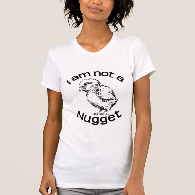 I am not a Nugget T-Shirt (Front)