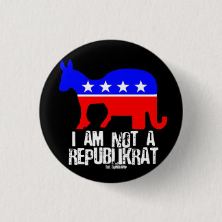 I Am Not A Republikrat Button