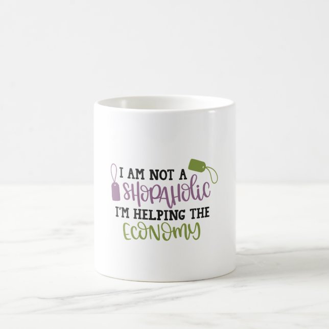 I am not a shopaholic i'm helping the economy coffee mug (Center)