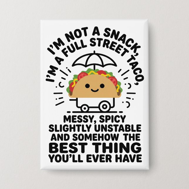 I Am Not A Snack I'm A Full Street Taco Messy (Front)