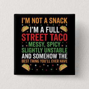 I Am Not A Snack I'm A Full Street Taco Messy 15 Cm Square Badge