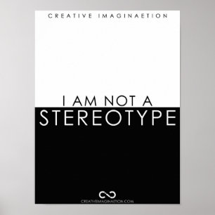 I Am Not a Stereotype BW Poster