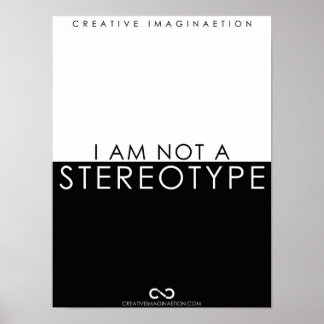 I Am Not a Stereotype BW Poster