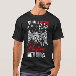 I am not a Widow I am a Wife to a Husband Remember T-Shirt