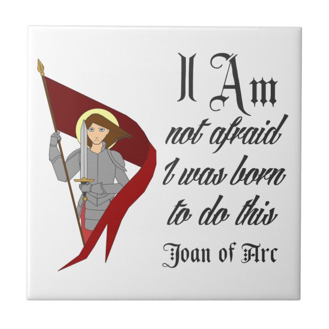 I Am Not Afraid - Joan of Arc Tile (Front)