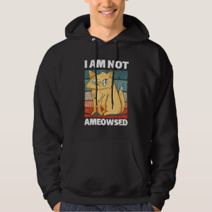 I Am Not Ameowsed Angry Cat Meowy Cat 2 Hoodie