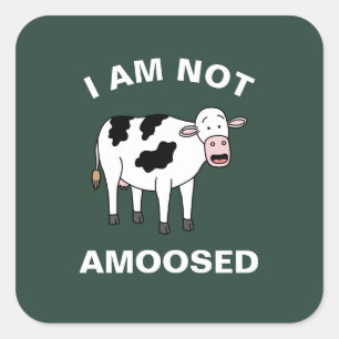 I Am Not Amoosed Funny Farming Animal Cow Pun Square Sticker