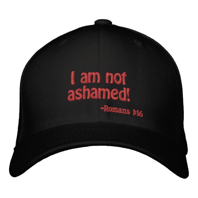 I am not ashamed Bible Quote Customise It Embroidered Hat (Front)