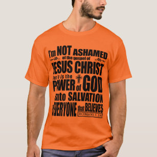 I am not ashamed of the gospel T-Shirt