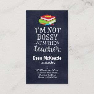 I am not bossy. I am the teacher Business Card