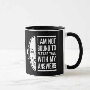 I Am Not Bound To Please Thee Shakespeare Quote Mug