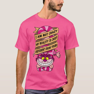 I Am Not Crazy T-Shirt