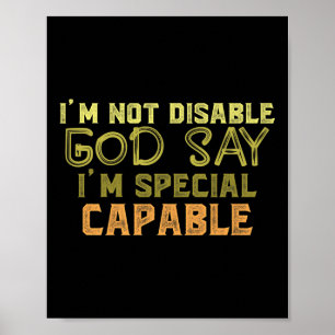 I Am Not Disable God Say I Am Special Autism Poster