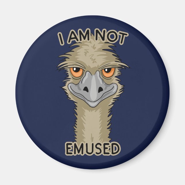 I Am Not Emused Funny Emu Pun Magnet (Front)