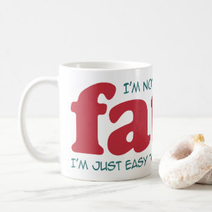 I am not fat coffee mug