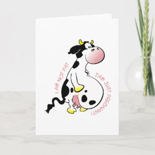 I am not fat, I am just pregnant Card