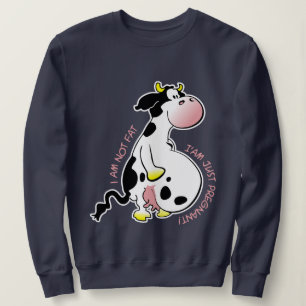 I am not fat, I am just pregnant Sweatshirt