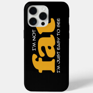 I am not fat iPhone 15 pro max case