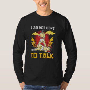 I am not here to talk boxing knockout T-Shirt