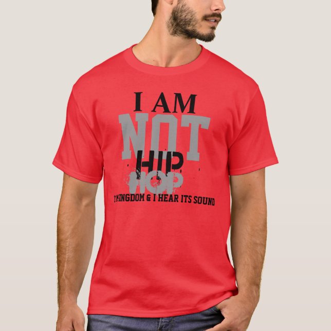 I am not Hip Hop New Edtion T-Shirt (Front)