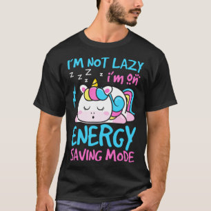 I Am Not Lazy I m On Energy Saving Mode  Kids Unic T-Shirt