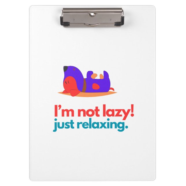 I am not lazy just relaxing clipboard (Front)