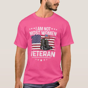 I Am Not Most Women Veteran Shirt USA Military Boo