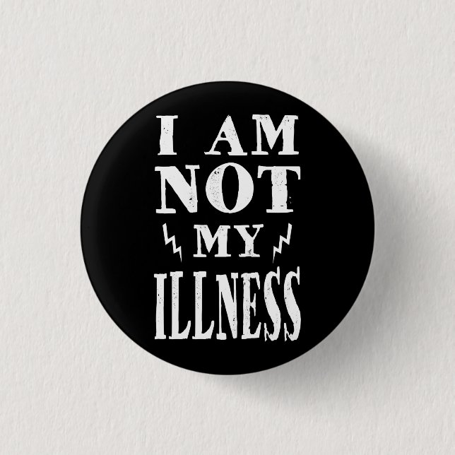 I Am Not My Illness 3 Cm Round Badge (Front)